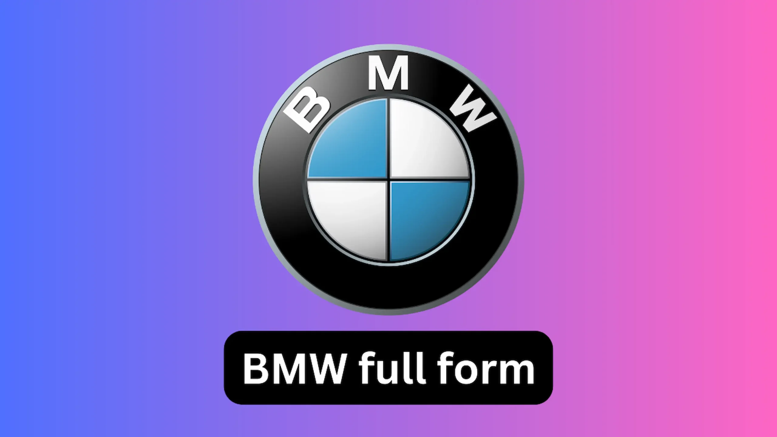 BMW full form, BMW Meaning, BMW abbreviation