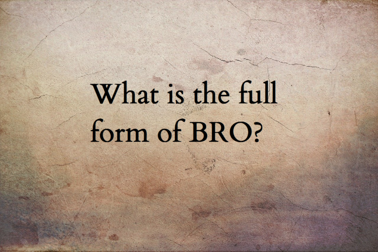 bro-full-form-b-r-o-full-form-bro-full-form-in-love-full-form-of-bro