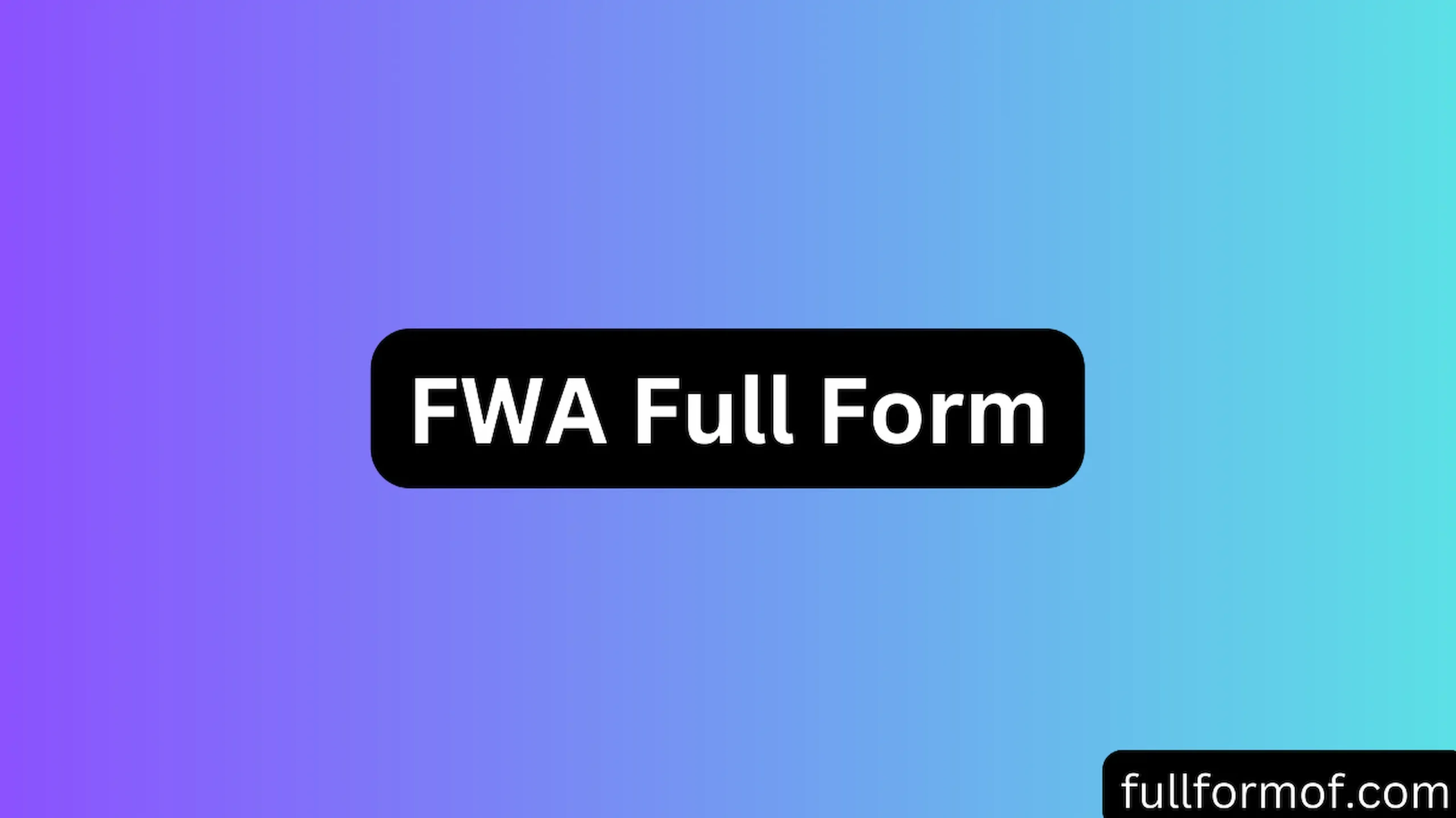 FWA Full Form
